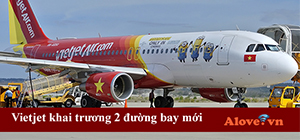 Vietjet đón chào 2 đường bay mới